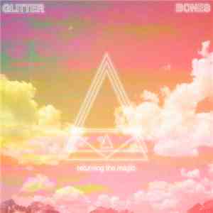 Glitter Bones - Returning The Magic download mp3