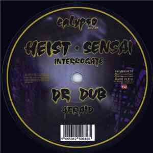 Heist + Sensai / Dr Dub  - Interrogate / Afraid download mp3
