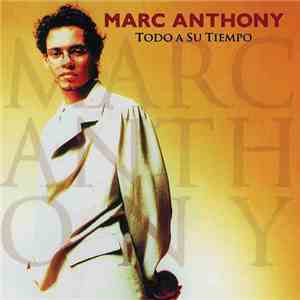 Marc Anthony - Todo A Su Tiempo download mp3