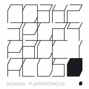 Noah23 & Playpad Circus - Noah23 / Playpad Circus download mp3