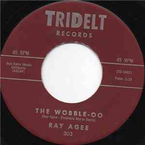 Ray Agee - The Wobble-Oo / There's Something Wrong download mp3