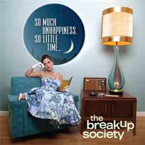 The Breakup Society - So Much Unhappiness, So Little Time... download mp3
