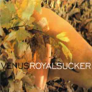 Venus  - Royal Sucker download mp3