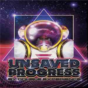 Double Experience - Unsaved Progress download mp3