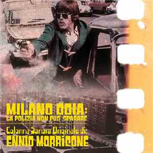 Ennio Morricone - Milano Odia: La Polizia Non Può Sparare download mp3
