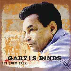 Gary U.S. Bonds - Let Them Talk download mp3