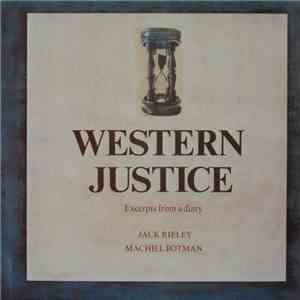 Jack Rieley, Machiel Botman - Western Justice (Excerpts From A Diary) download mp3