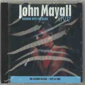 John Mayall - Running With The Blues: The Second Decade 1972 To 1982 mp3 download