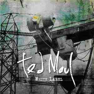 Ted Maul - White Label download mp3