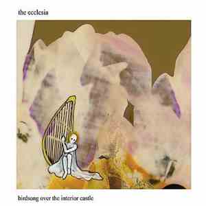 The Ecclesia - Birdsong Over The Interior Castle download mp3