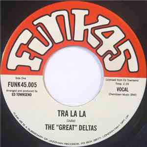 The "Great" Deltas - Tra La La / Stand Up And Be A Man download mp3