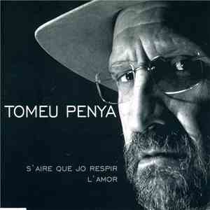Tomeu Penya - S'Aire Que Jo Respir mp3 download