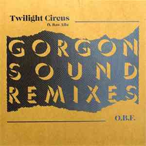 Twilight Circus / O.B.F. - Gorgon Sound Remixes download mp3
