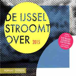 Various - De IJssel Stroomt Over 2015 download mp3