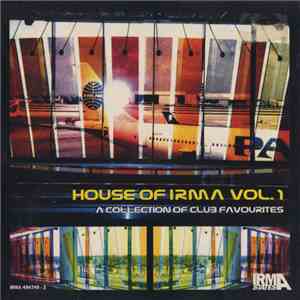 Various - House Of Irma Vol. 1 (A Collection Of Club Favourites) download mp3