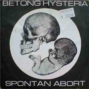 Betong Hysteria - Spontan Abort download mp3