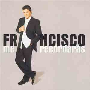 Francisco  - Me Recordarás download mp3