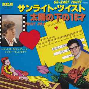 ジャンニ・モランディー, ジミー・フォンタナ - サンライト・ツイスト = Go-Kart Twist / 太陽の下の18才 = Twist N°9 download mp3
