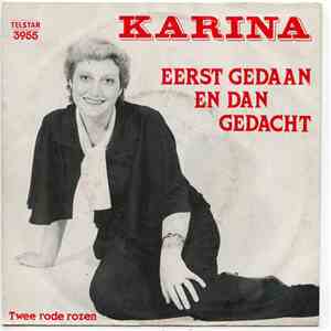 Karina  - Eerst Gedaan En Dan Gedacht download mp3