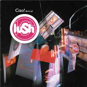 Lush - Ciao! Best Of Lush download mp3