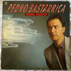 Pedro Bastarrica - Animal Amador download mp3