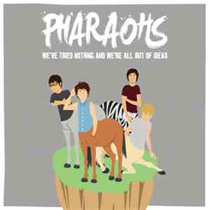 Pharoahs - We've Tried Nothing And We're All Out Of Ideas download mp3