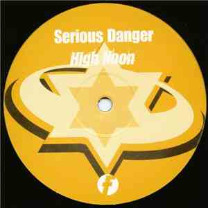 Serious Danger - High Noon download mp3