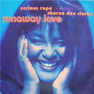 Serious Rope Presents Sharon Dee Clarke - Runaway Love download mp3