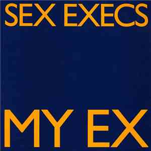 Sex Execs - My Ex / Ladies' Man download mp3