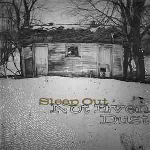 Sleep Out - Not Even Dust download mp3
