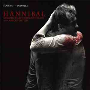 Brian Reitzell - Hannibal Season 3 - Volume 2 (Original Television Soundtrack) download mp3