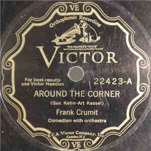 Frank Crumit - Around The Corner / Down By The Railroad Track download mp3