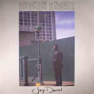 Jay Daniel - Broken Knowz download mp3
