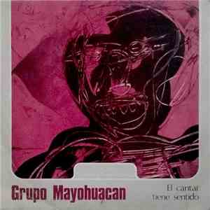 Mayohuacán - El Cantar Tiene Sentido download mp3