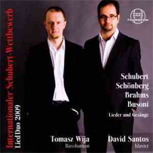 Schubert / Schönberg / Brahms / Busoni • Tomasz Wija / David Santos  - Internationaler Schubert-Wettbewerb LiedDuo 2009 download mp3