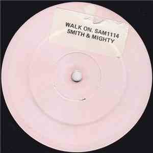Smith & Mighty - Walk On... download mp3