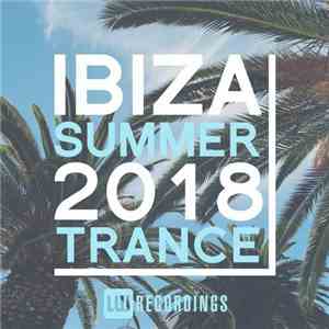 Various - Ibiza Summer 2018 Trance download mp3