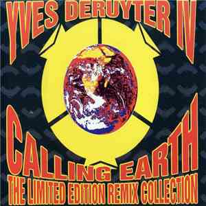 Yves Deruyter - Calling Earth (The Limited Edition Remix Collection) download mp3