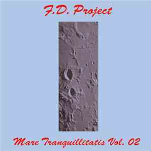 F.D. Project - Mare Tranquillitatis Vol. 02 download mp3