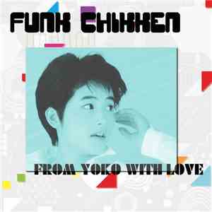 Funk Chikken - From Yoko With Love download mp3