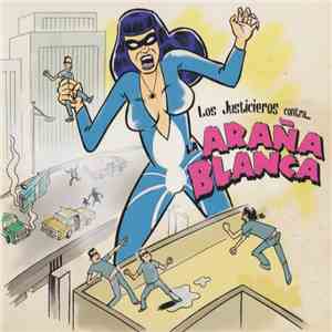 Los Justicieros - Los Justicieros Contra... La Araña Blanca download mp3