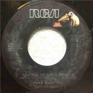 Pake McEntire - Too Old To Grow Up Now download mp3