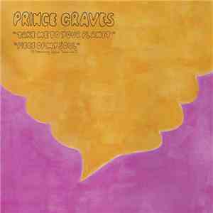 Prince Graves - Take Me To Your Planet download mp3
