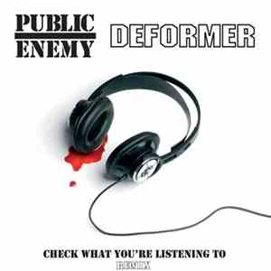 Public Enemy / Deformer - Check What You're Listening To Remix download mp3