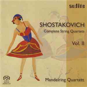 Shostakovich – Mandelring Quartett - Complete String String Quartets Vol. II download mp3