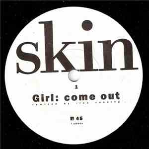 Skin  - Girl: Come Out download mp3