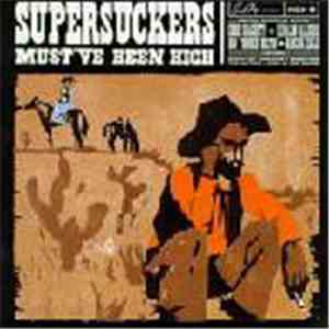 Supersuckers - Must've Been High download mp3