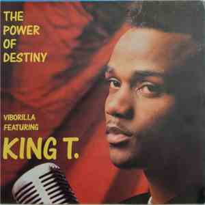 Viborilla Featuring King T. - The Power Of Destiny download mp3