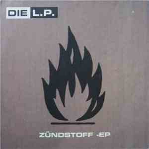 Die L.P. - Zündstoff EP download mp3