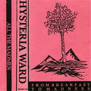 Hysteria Ward - From Breakfast To Madness download mp3